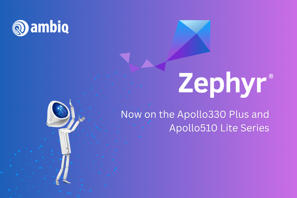Ambiq Apollo330 Plus and Apollo510 Lite now on Zephyr